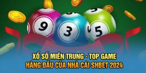 Xổ Số Miền Trung - Top Game Hàng Đầu Của Nhà Cái Shbet 2024